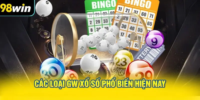 Các loại GW xổ số phổ biến hiện nay