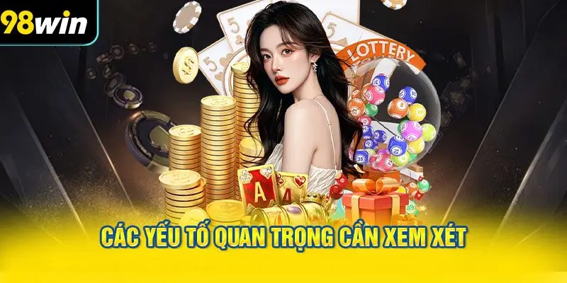 Các yếu tố quan trọng cần xem xét