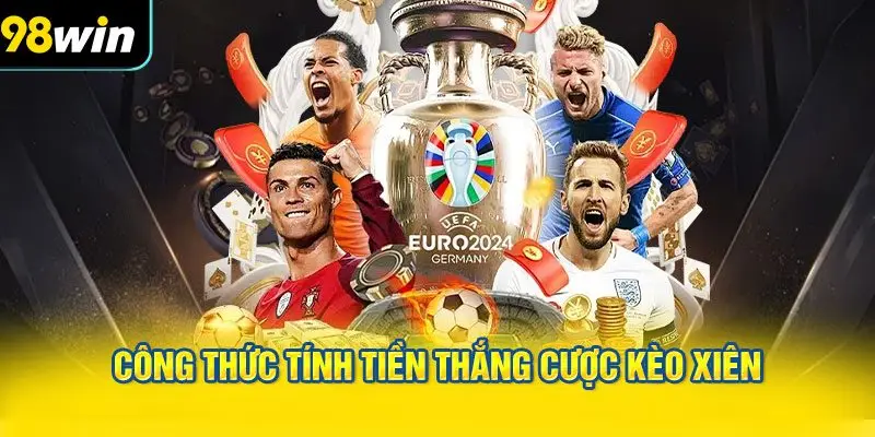 Công thức tính tiền thắng cược kèo xiên