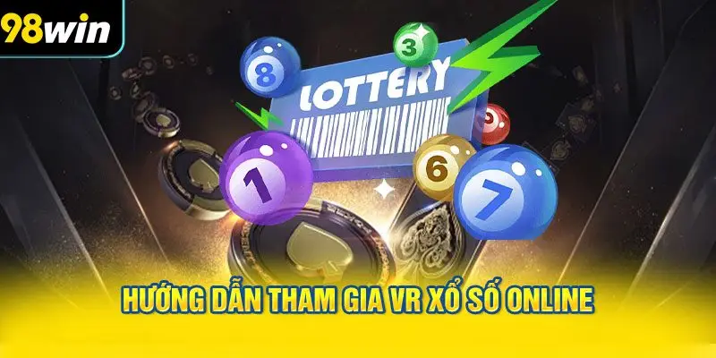 Hướng Dẫn Tham Gia VR Xổ Số Online