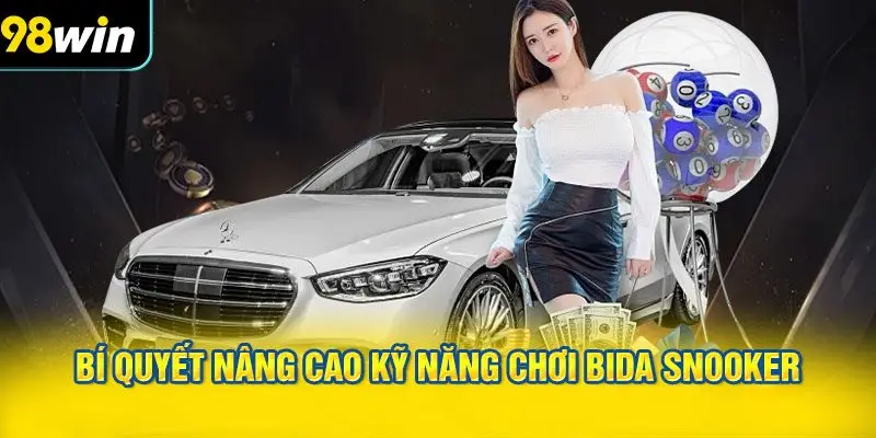 Bí quyết nâng cao kỹ năng chơi bida snooker