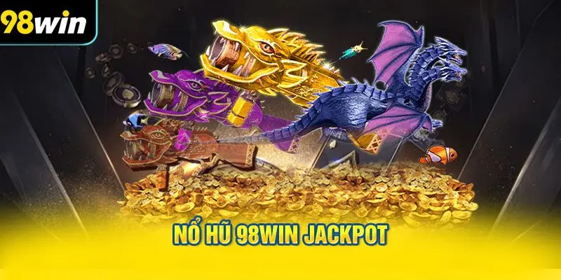 Nổ Hũ 98WIN Jackpot