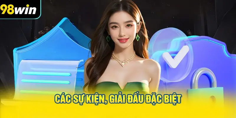 4. Các sự kiện, giải đấu đặc biệt